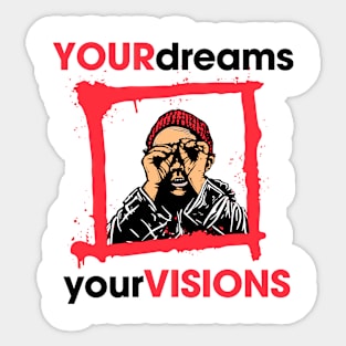 Your Dreams your Visions Light Sticker